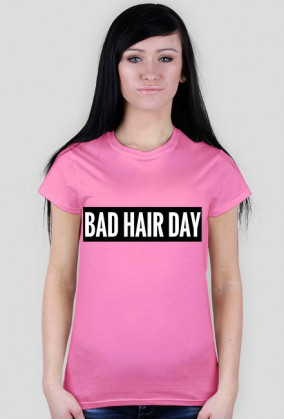 BAD HAIR DAY