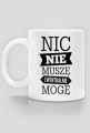 Kubek - Nic nie muszę