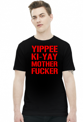 Koszulka Yippe ki yay motherfucker
