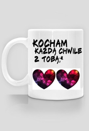 Kocham każdą chwile z tobą;*