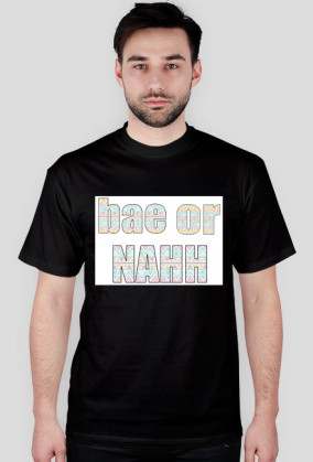 Bae or nahh tshirt