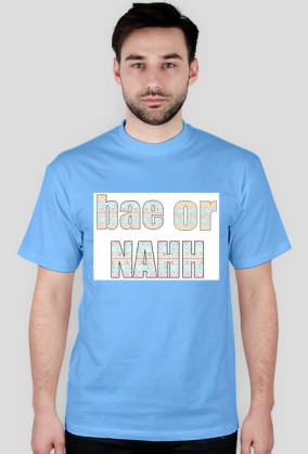 Bae or nahh tshirt
