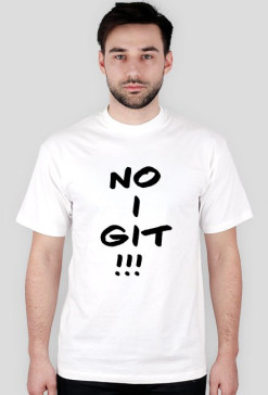 Koszulka "No i git !!! "