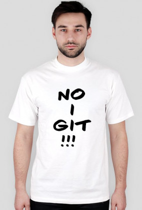Koszulka "No i git !!! "