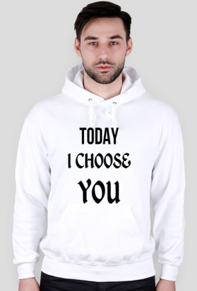TODAY I CHOOSE YOU