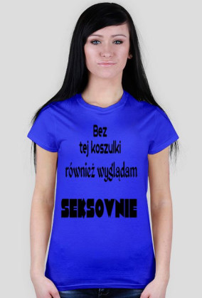 Bez tej koszulki...