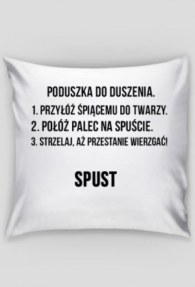 Poduszka dla zabójców.
