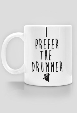Kubek "I PREFER THE DRUMMER"