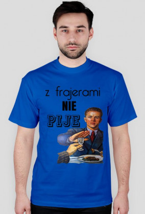 Z farajerami nie pije