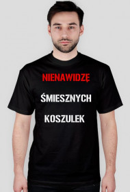 NIENAWIDZĘ ŚMIESZNYCH KOSZULEK