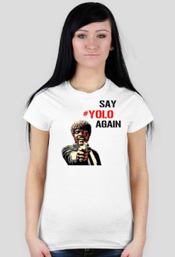 SAY YOLO girl