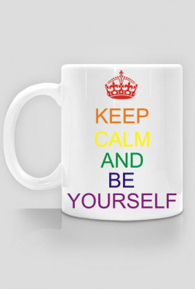 KEEP CALM AND BE YOURSELF