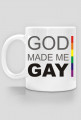 GOD MADE ME GAY