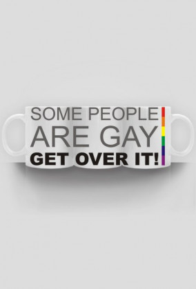 SOME PEOPLE ARE GAY