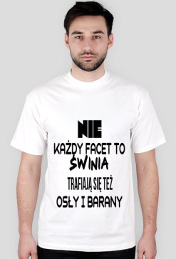 NIE KAŻDY FACET TO ŚWINIA...