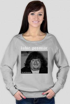 Lubie Posmiac™ Blooza (dla Ko biet ) ;) Hardkor Styl