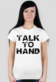 TALK TO HAND