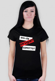 Kto cię Strugał? GEPETTO?