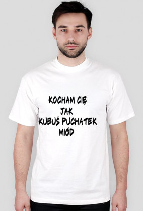 Kocham Cię jak Kubus Puchatek Miód
