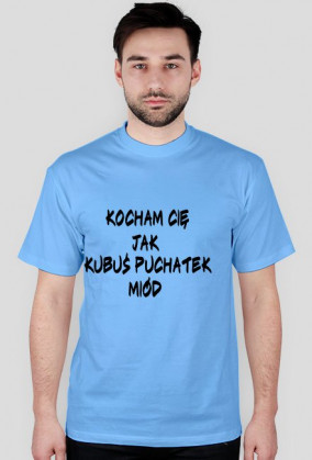 Kocham Cię jak Kubus Puchatek Miód