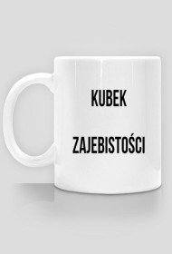 Kubek zajebistości
