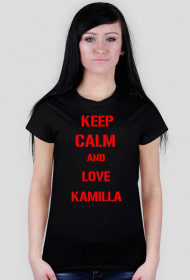 KEEP CALM AND LOVE KAMILLA