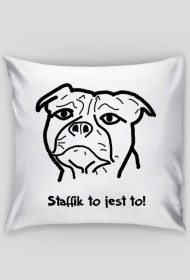 Staffik to jest to! poduszka