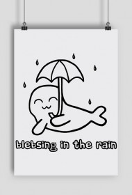 Blebsing in the Rain