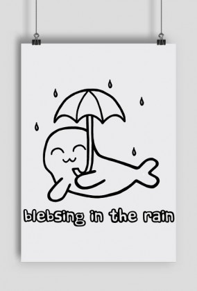 Blebsing in the Rain