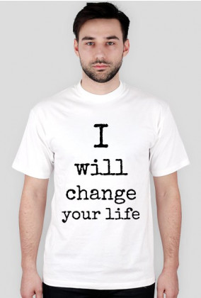 I WILL CHANGE YOUR LIFE