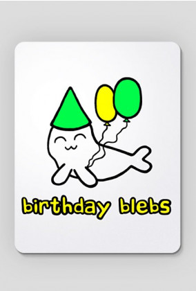 Birthday Blebs