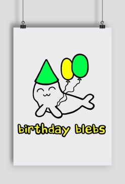 Birthday Blebs