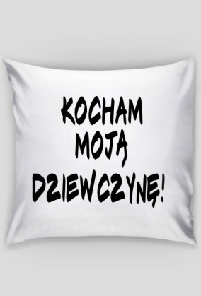 poduszka kocham moją dziewczynę white