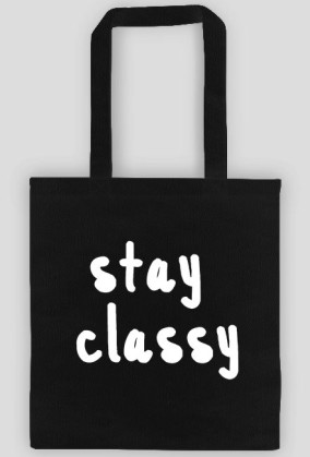 stay classy torba