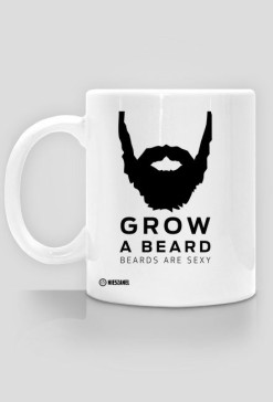 CUP - GROW A BEARD BEARDS ARE SEXY