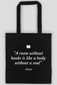 A room without books is like a body without a soul