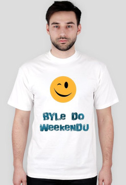Koszulka męska - byle do weekendu