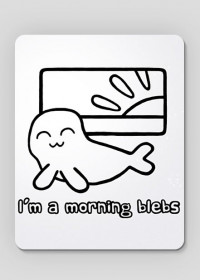 I'm a Morning Blebs