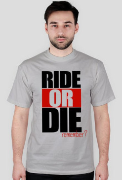 RIDE OR DIE
