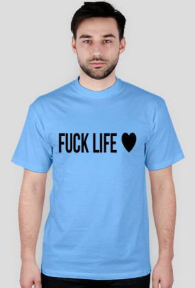 fuck life męska