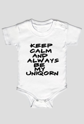 Keep Calm And Always Be My Uniqorn