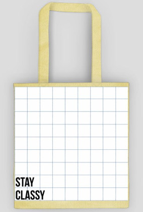 STAY CLASSY bag