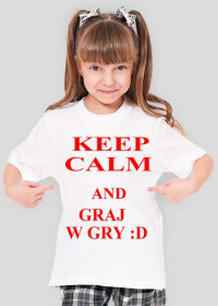 Keep Calm and Graj w Gry :D - dziecięca
