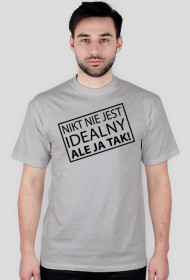 NIKT NIE JEST IDEALNY ALE JA TAK!