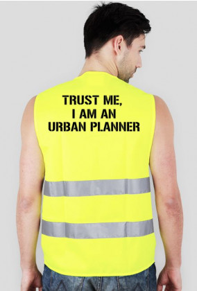 Kamizelka "Trust me, I am an Urban Planner"