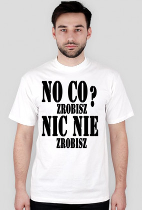 No co zrobisz ? Nic nie zrobisz
