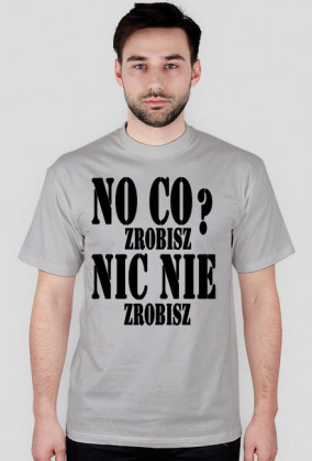 No co zrobisz ? Nic nie zrobisz
