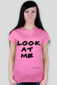 T-shirt Look at me only4you.cupsell