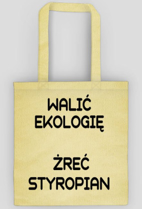 WALIĆ EKOLOGIĘ ŻREĆ STYROPIAN