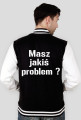 Masz jakiś problem